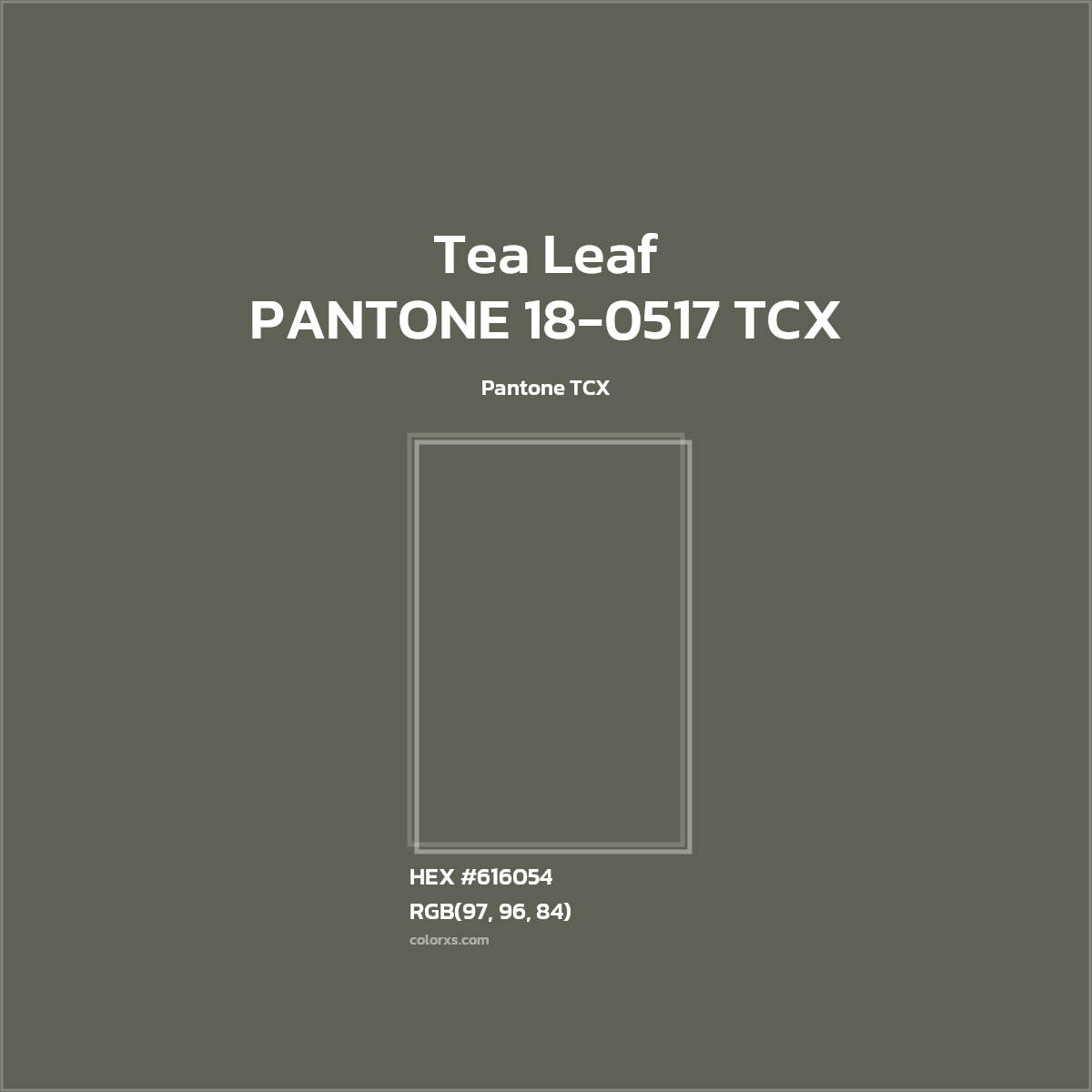 HEX #616054 PANTONE 18-0517 TCX - Tea Leaf CMS Pantone TCX - Color Code