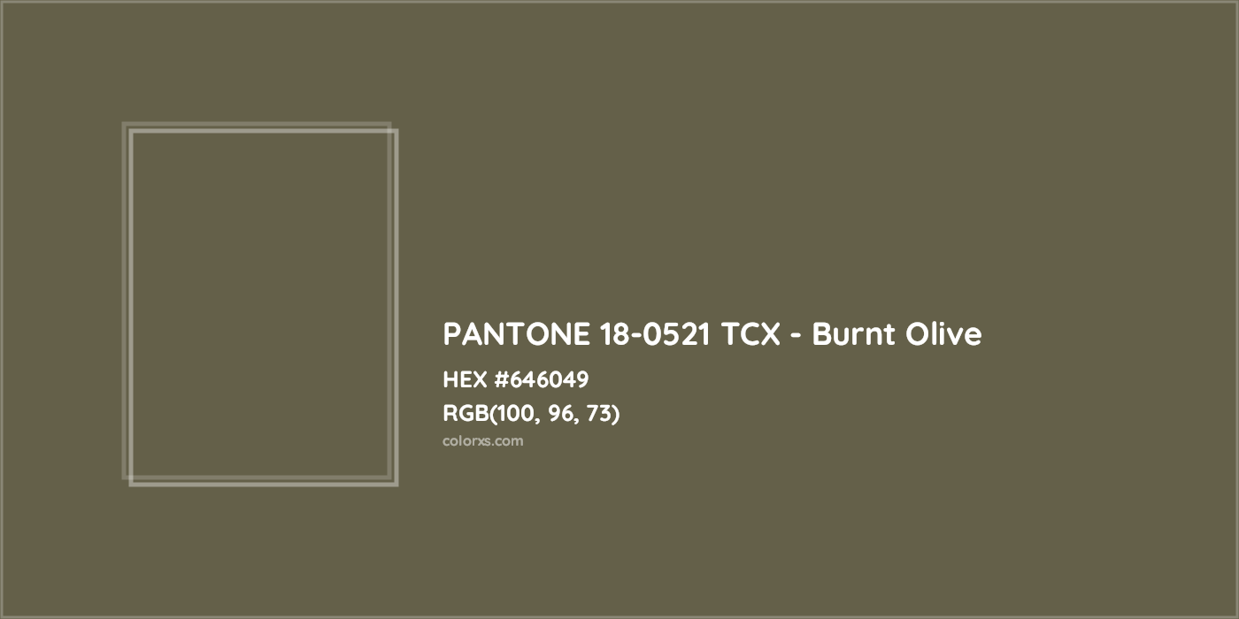 HEX #646049 PANTONE 18-0521 TCX - Burnt Olive CMS Pantone TCX - Color Code