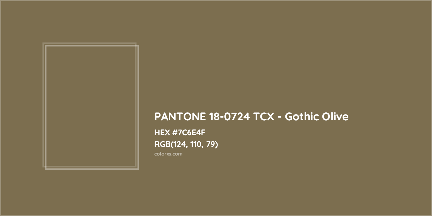 HEX #7C6E4F PANTONE 18-0724 TCX - Gothic Olive CMS Pantone TCX - Color Code