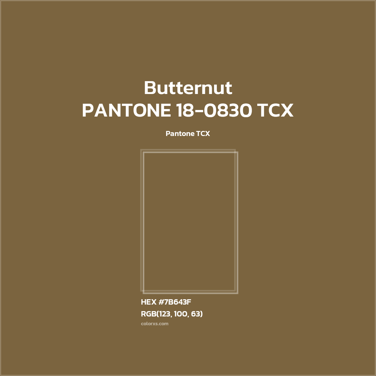 HEX #7B643F PANTONE 18-0830 TCX - Butternut CMS Pantone TCX - Color Code
