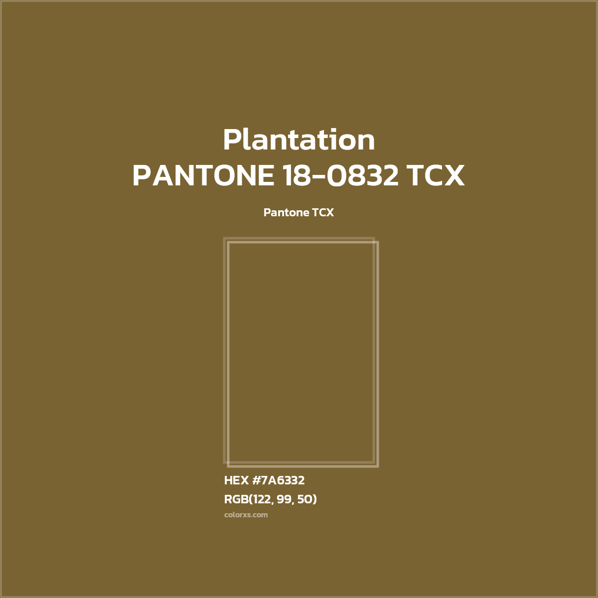 HEX #7A6332 PANTONE 18-0832 TCX - Plantation CMS Pantone TCX - Color Code