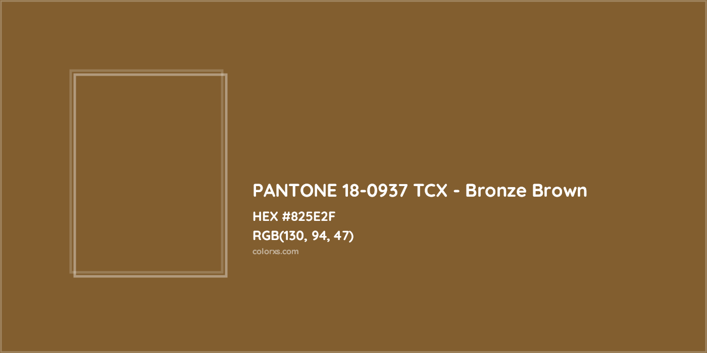 HEX #825E2F PANTONE 18-0937 TCX - Bronze Brown CMS Pantone TCX - Color Code