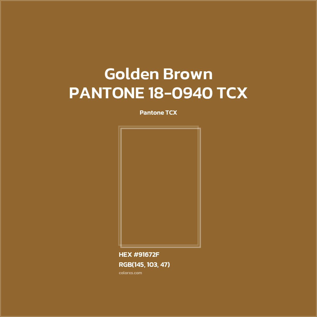 HEX #91672F PANTONE 18-0940 TCX - Golden Brown CMS Pantone TCX - Color Code