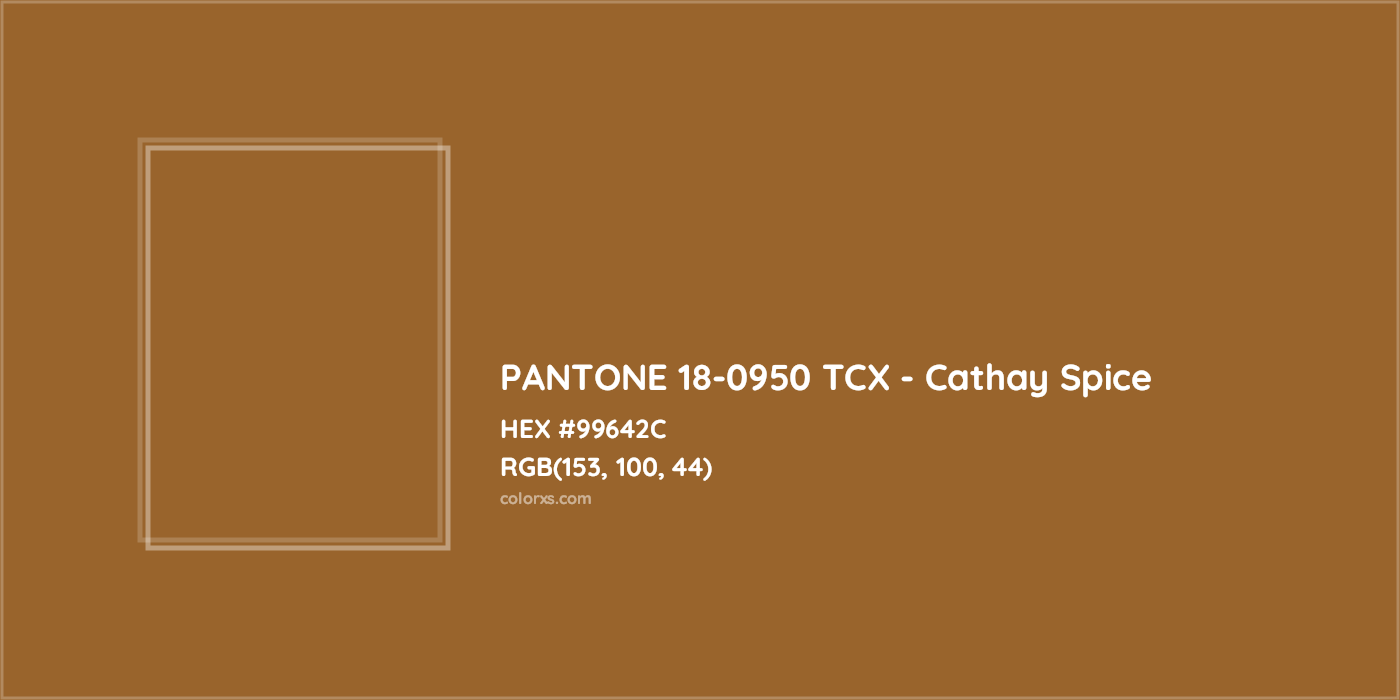 HEX #99642C PANTONE 18-0950 TCX - Cathay Spice CMS Pantone TCX - Color Code
