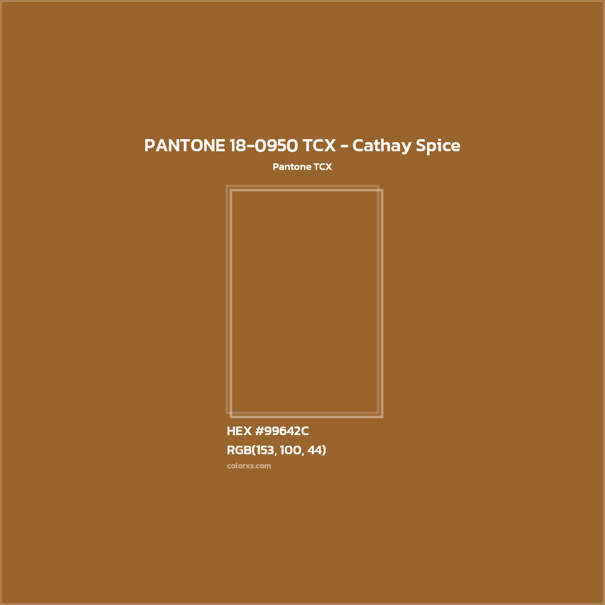 HEX #99642C PANTONE 18-0950 TCX - Cathay Spice CMS Pantone TCX - Color Code