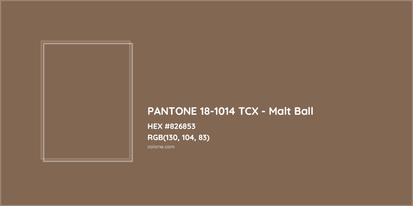HEX #826853 PANTONE 18-1014 TCX - Malt Ball CMS Pantone TCX - Color Code