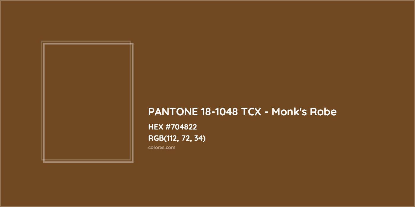 HEX #704822 PANTONE 18-1048 TCX - Monk's Robe CMS Pantone TCX - Color Code