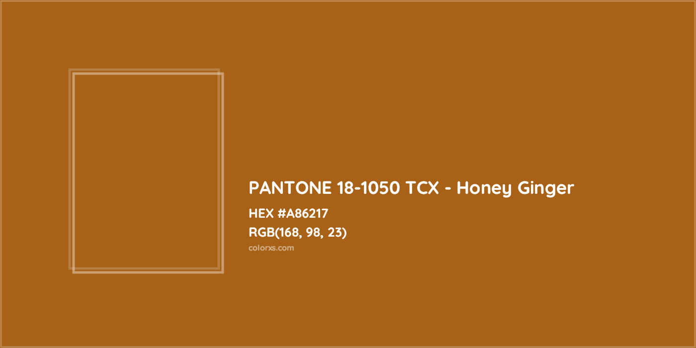 HEX #A86217 PANTONE 18-1050 TCX - Honey Ginger CMS Pantone TCX - Color Code