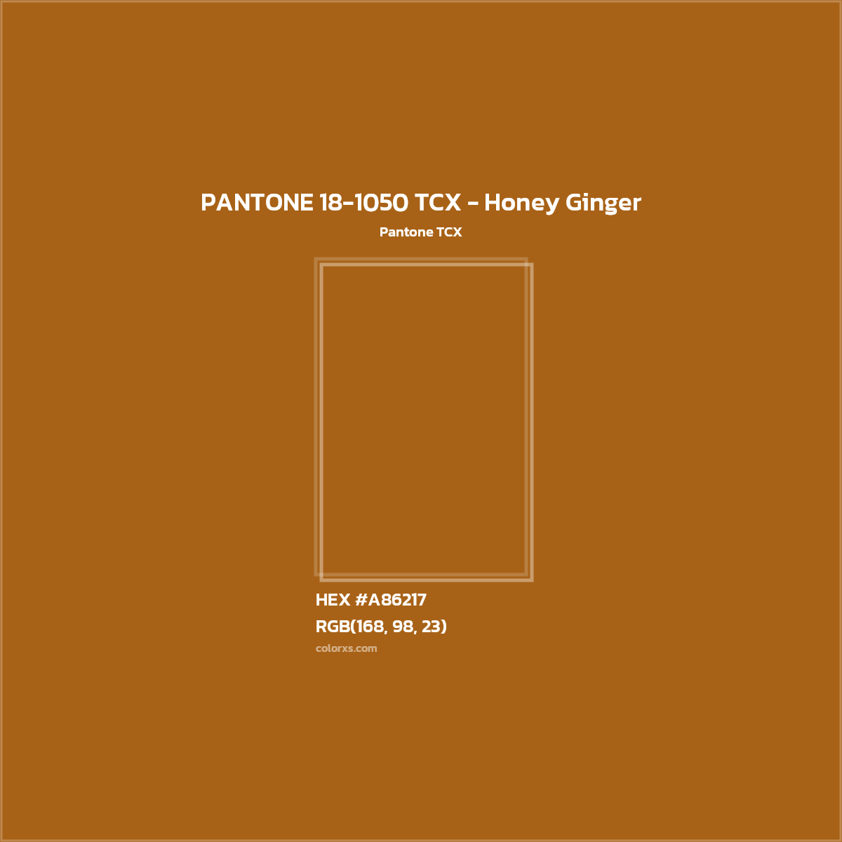 HEX #A86217 PANTONE 18-1050 TCX - Honey Ginger CMS Pantone TCX - Color Code