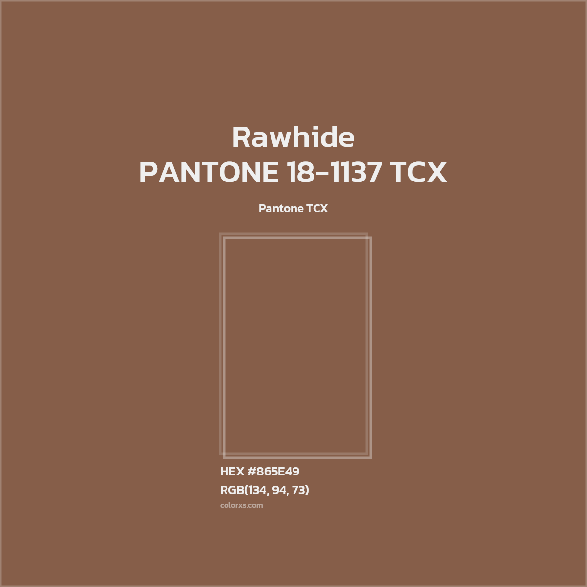 HEX #865E49 PANTONE 18-1137 TCX - Rawhide CMS Pantone TCX - Color Code