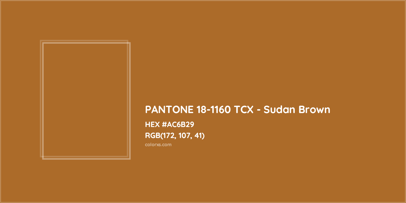 HEX #AC6B29 PANTONE 18-1160 TCX - Sudan Brown CMS Pantone TCX - Color Code