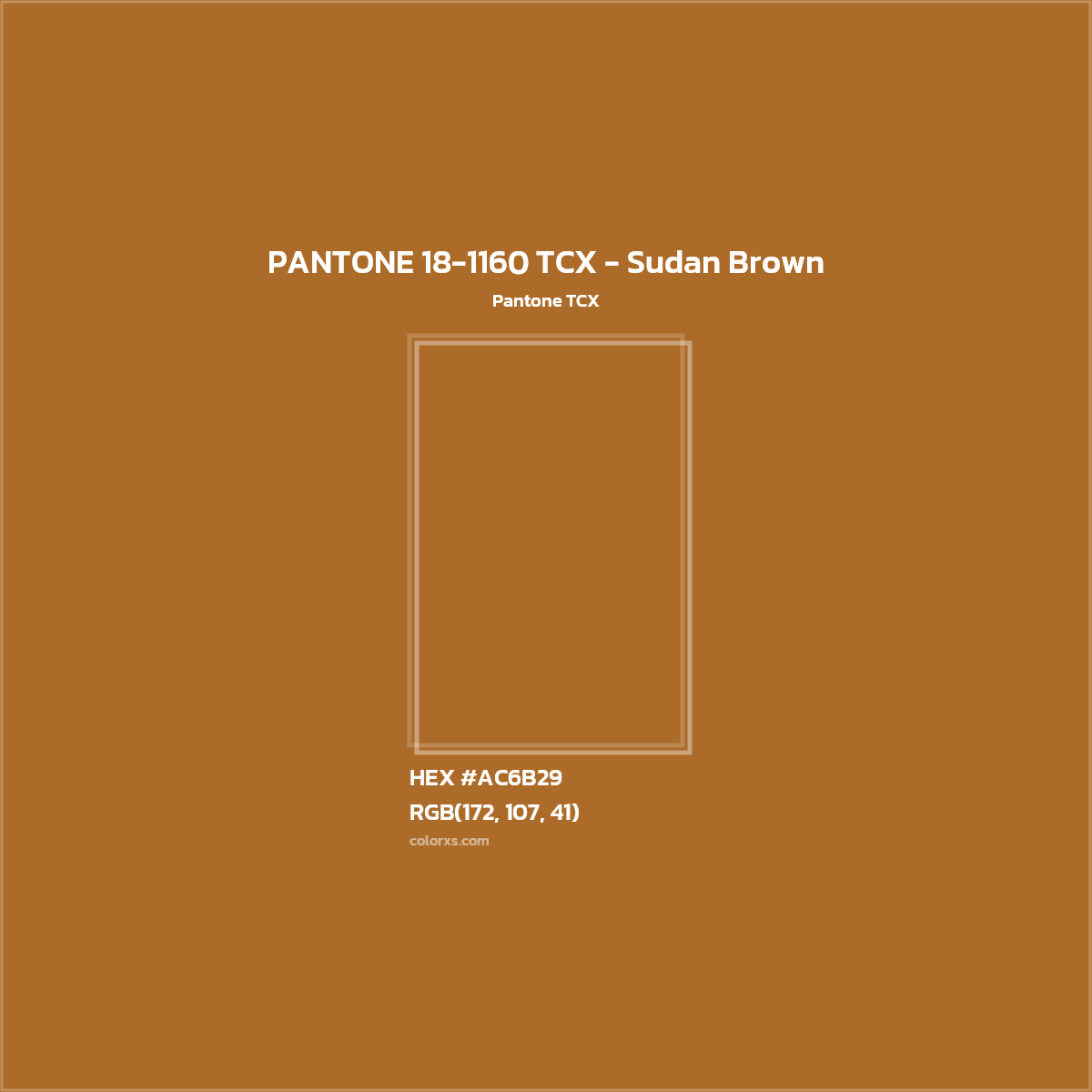 HEX #AC6B29 PANTONE 18-1160 TCX - Sudan Brown CMS Pantone TCX - Color Code