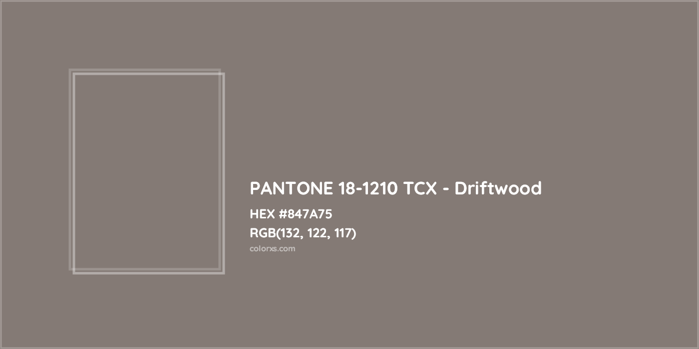 HEX #847A75 PANTONE 18-1210 TCX - Driftwood CMS Pantone TCX - Color Code