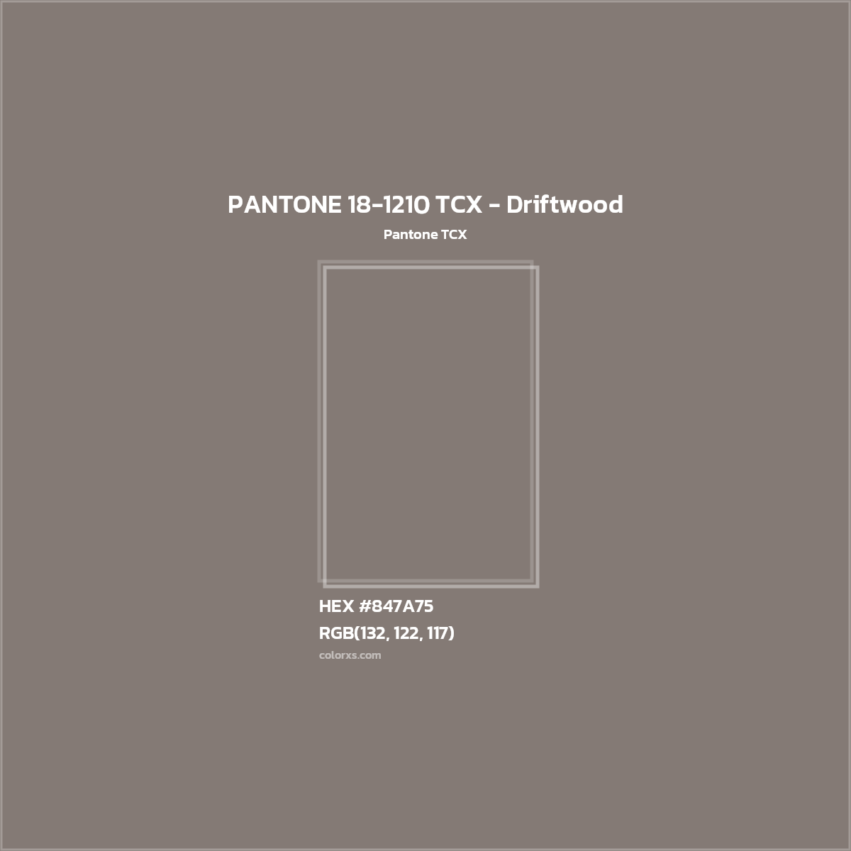 HEX #847A75 PANTONE 18-1210 TCX - Driftwood CMS Pantone TCX - Color Code