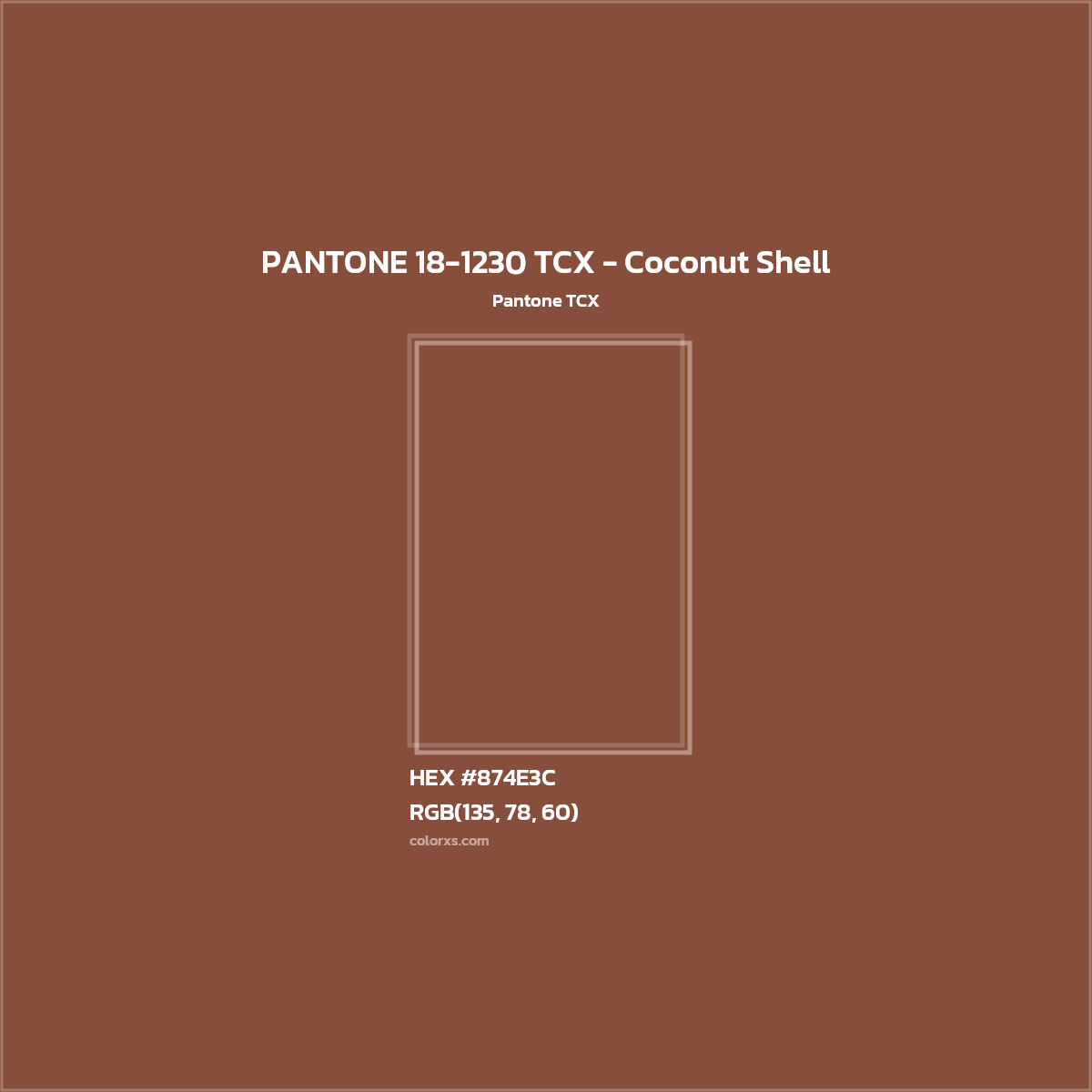 HEX #874E3C PANTONE 18-1230 TCX - Coconut Shell CMS Pantone TCX - Color Code