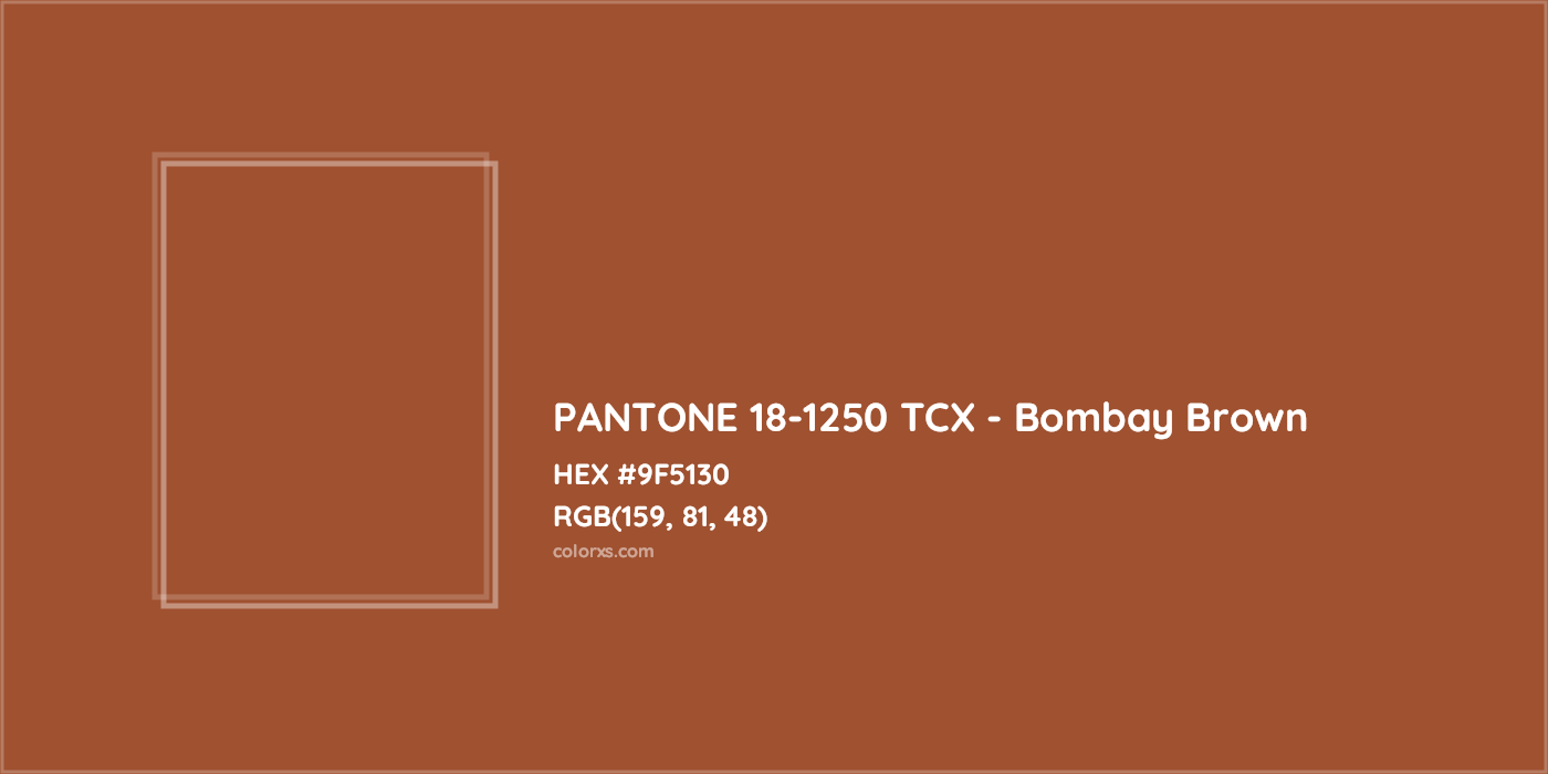 HEX #9F5130 PANTONE 18-1250 TCX - Bombay Brown CMS Pantone TCX - Color Code