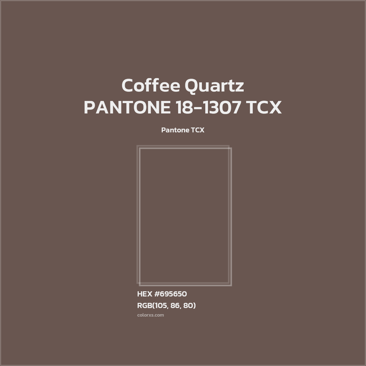 HEX #695650 PANTONE 18-1307 TCX - Coffee Quartz CMS Pantone TCX - Color Code