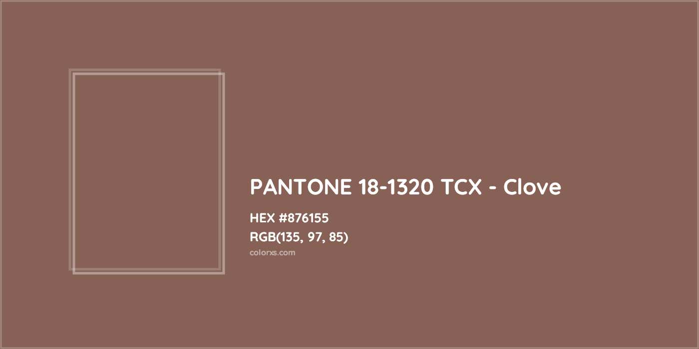 HEX #876155 PANTONE 18-1320 TCX - Clove CMS Pantone TCX - Color Code