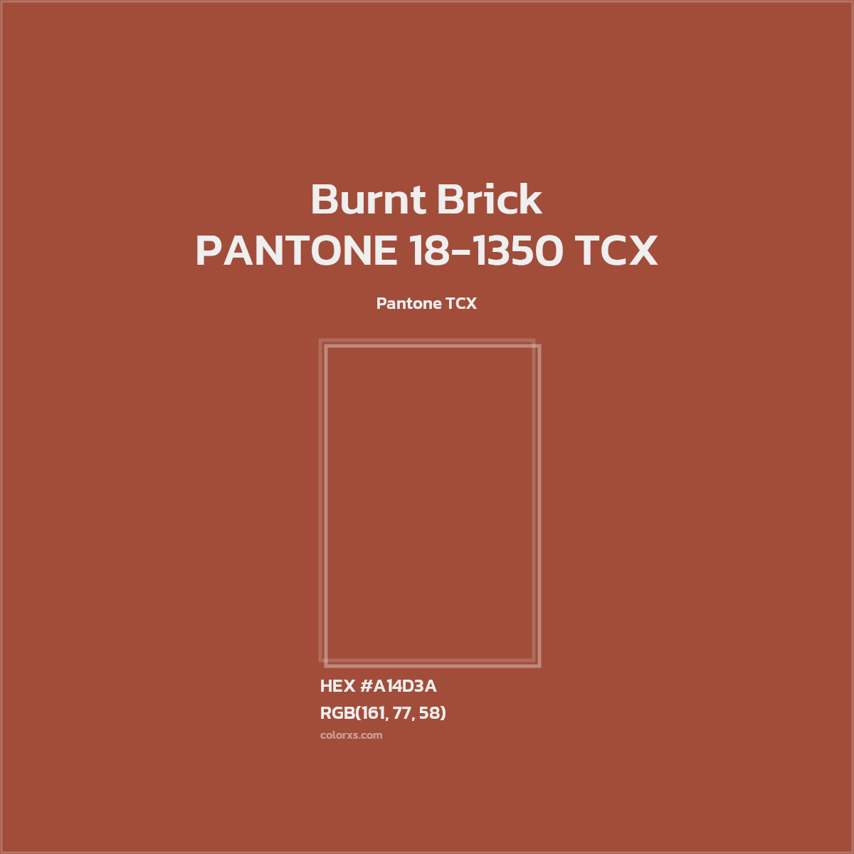 HEX #A14D3A PANTONE 18-1350 TCX - Burnt Brick CMS Pantone TCX - Color Code
