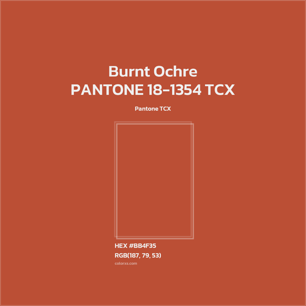 HEX #BB4F35 PANTONE 18-1354 TCX - Burnt Ochre CMS Pantone TCX - Color Code