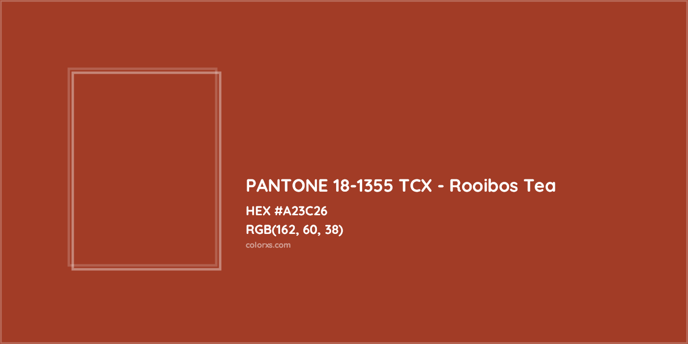 HEX #A23C26 PANTONE 18-1355 TCX - Rooibos Tea CMS Pantone TCX - Color Code
