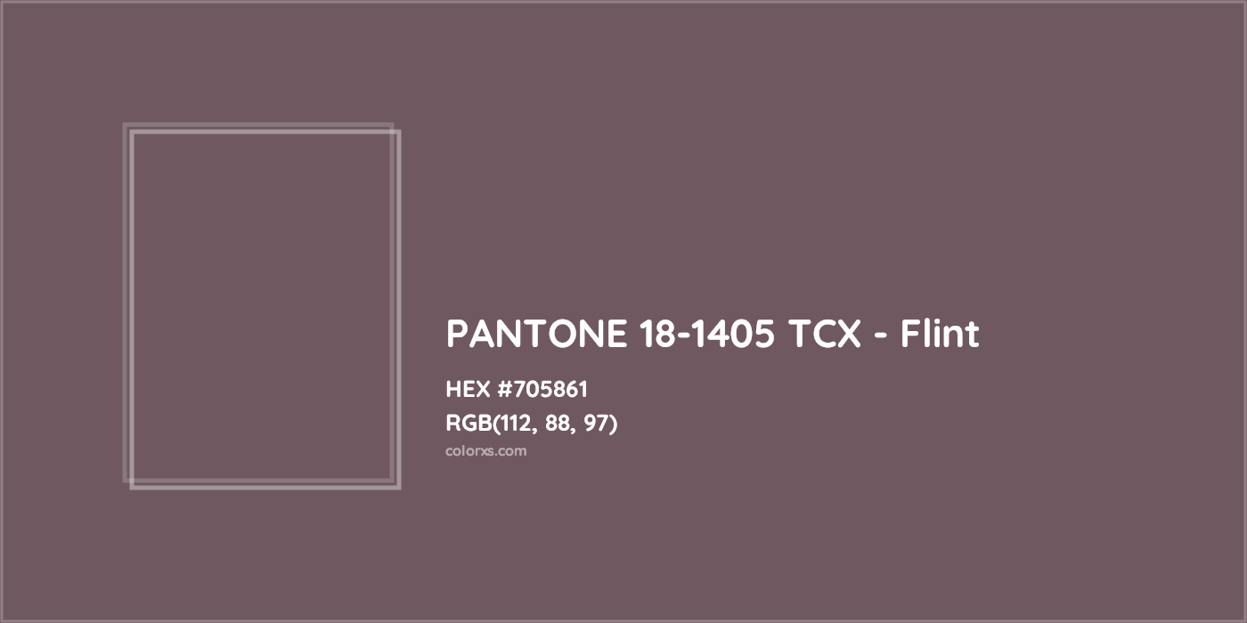 HEX #705861 PANTONE 18-1405 TCX - Flint CMS Pantone TCX - Color Code