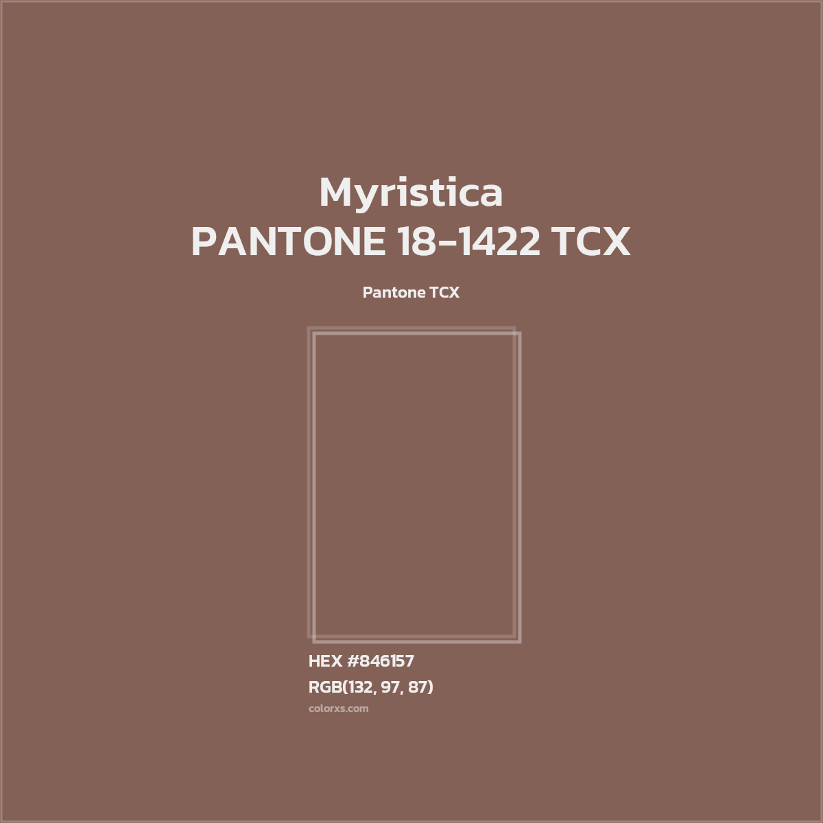 HEX #846157 PANTONE 18-1422 TCX - Myristica CMS Pantone TCX - Color Code