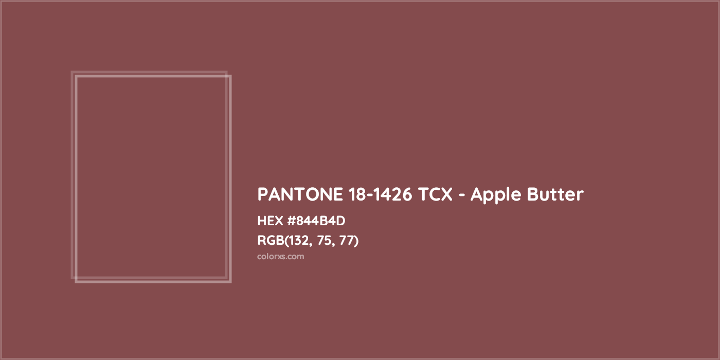HEX #844B4D PANTONE 18-1426 TCX - Apple Butter CMS Pantone TCX - Color Code