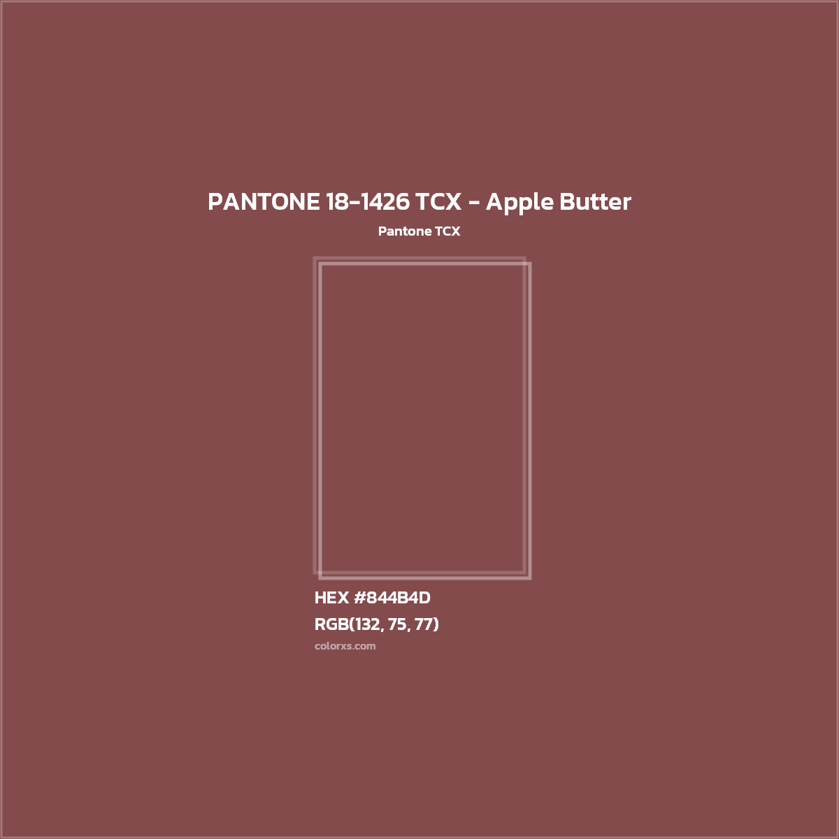 HEX #844B4D PANTONE 18-1426 TCX - Apple Butter CMS Pantone TCX - Color Code