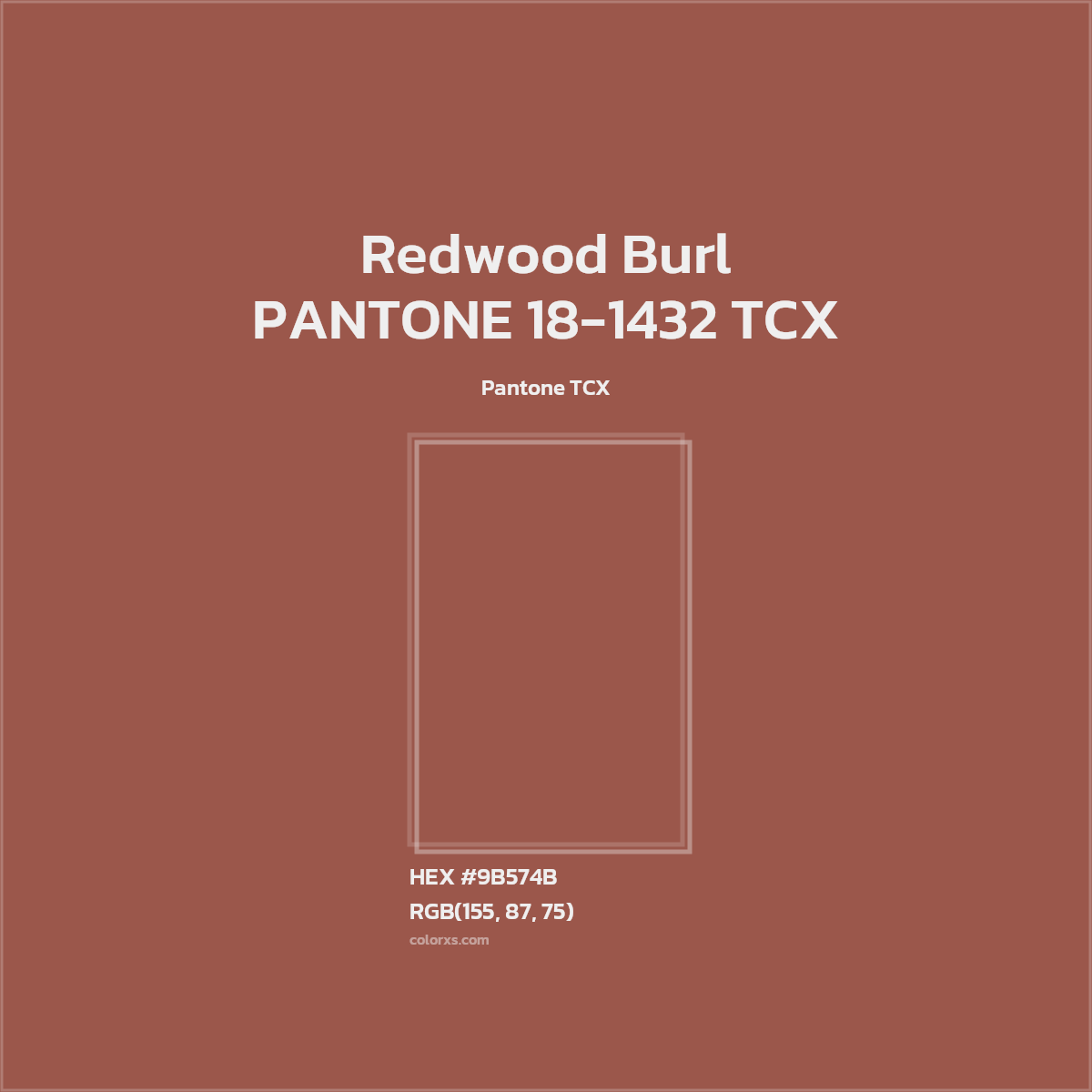 HEX #9B574B PANTONE 18-1432 TCX - Redwood Burl CMS Pantone TCX - Color Code