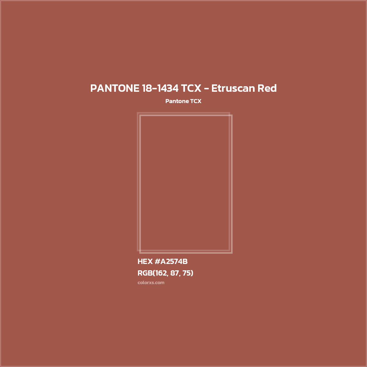 HEX #A2574B PANTONE 18-1434 TCX - Etruscan Red CMS Pantone TCX - Color Code