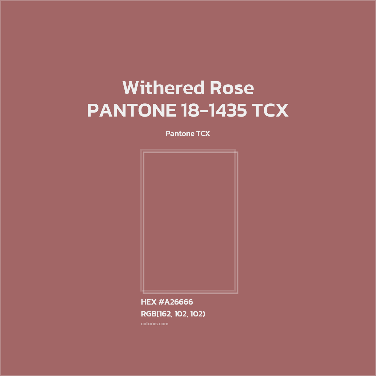 HEX #A26666 PANTONE 18-1435 TCX - Withered Rose CMS Pantone TCX - Color Code