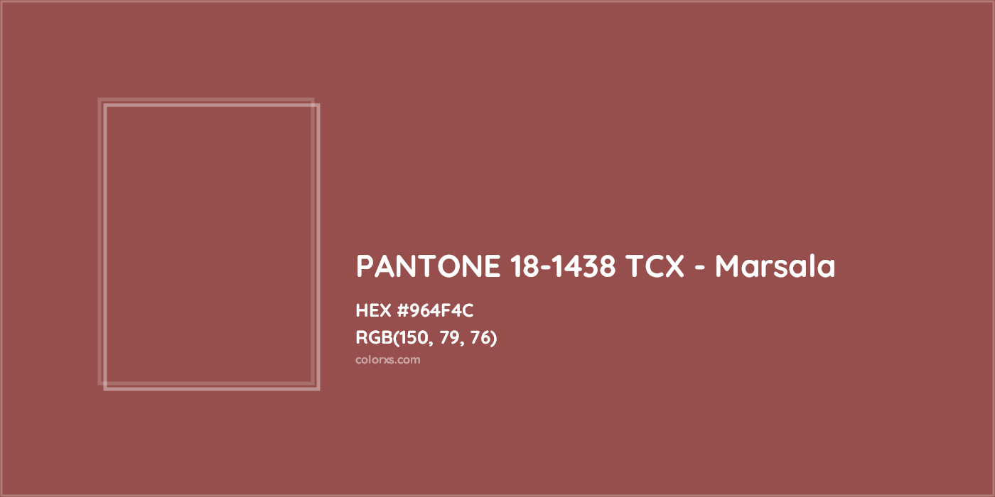 HEX #964F4C PANTONE 18-1438 TCX - Marsala CMS Pantone TCX - Color Code