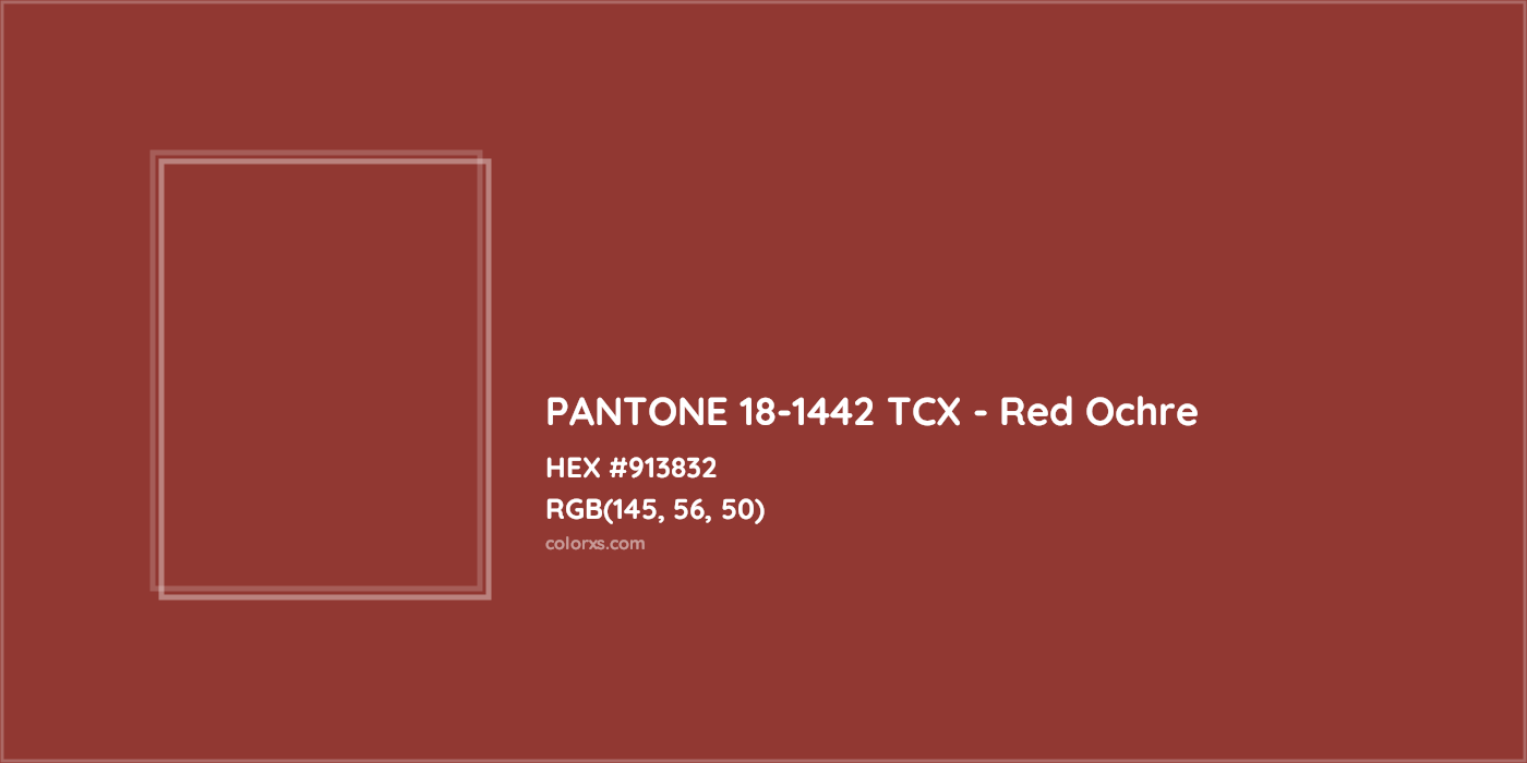 HEX #913832 PANTONE 18-1442 TCX - Red Ochre CMS Pantone TCX - Color Code