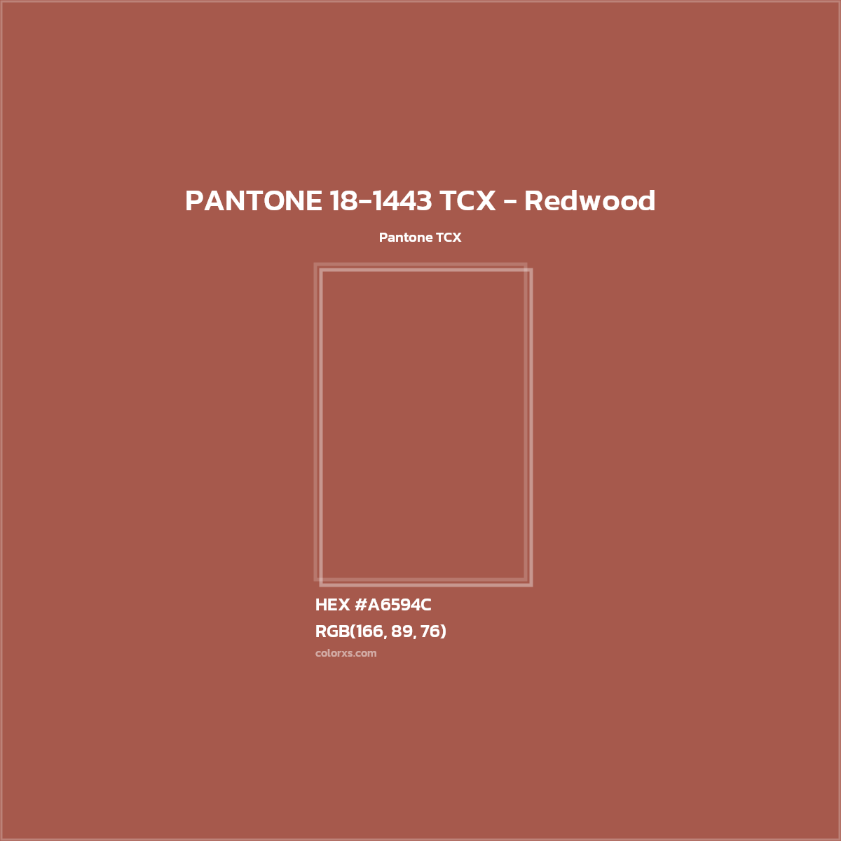 HEX #A6594C PANTONE 18-1443 TCX - Redwood CMS Pantone TCX - Color Code