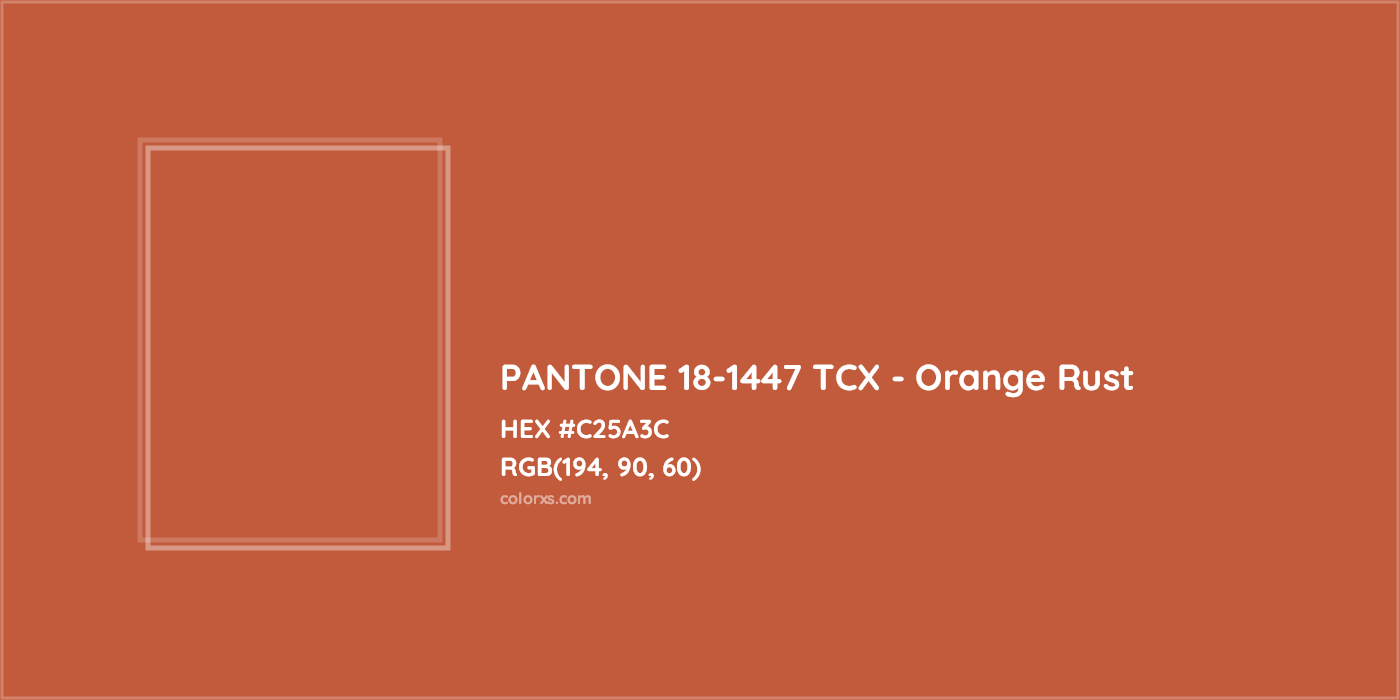 HEX #C25A3C PANTONE 18-1447 TCX - Orange Rust CMS Pantone TCX - Color Code