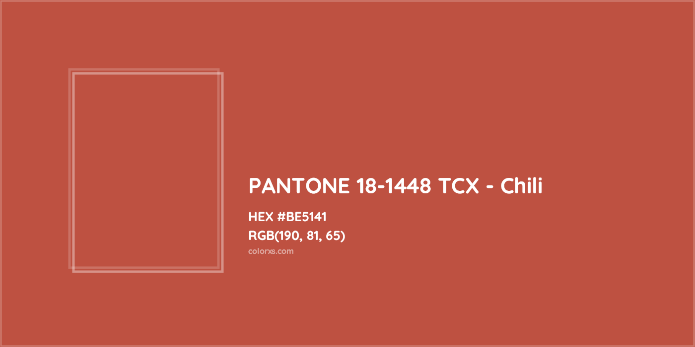HEX #BE5141 PANTONE 18-1448 TCX - Chili CMS Pantone TCX - Color Code