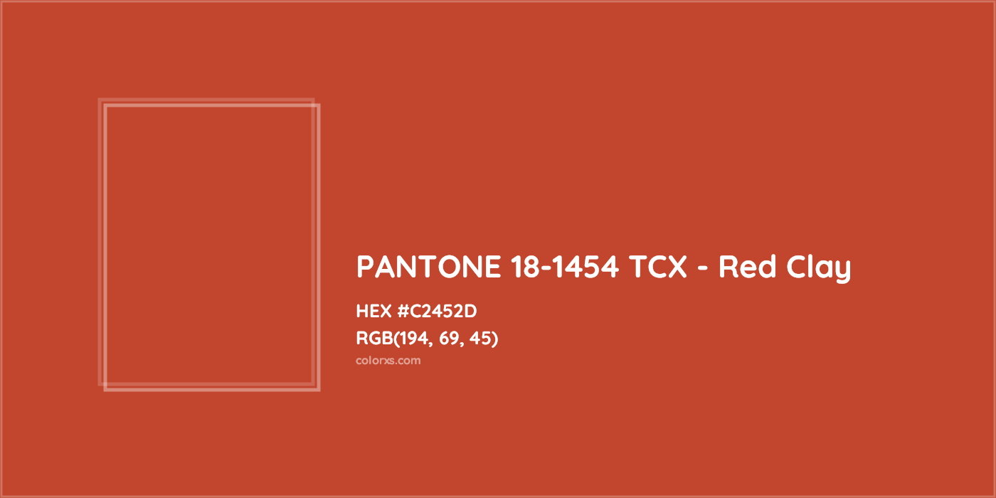 HEX #C2452D PANTONE 18-1454 TCX - Red Clay CMS Pantone TCX - Color Code
