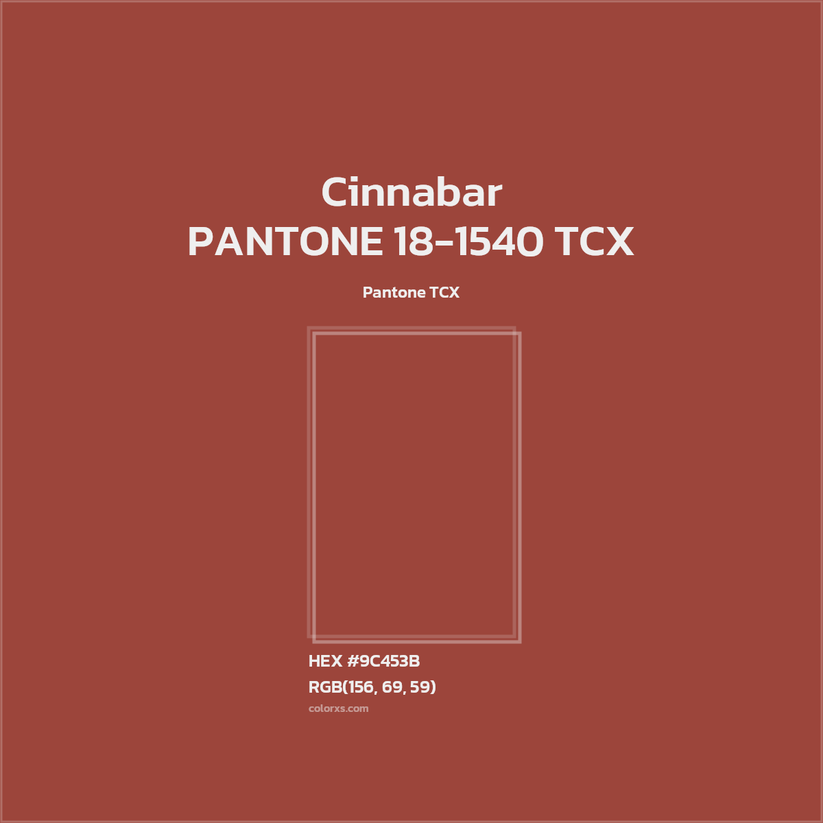 HEX #9C453B PANTONE 18-1540 TCX - Cinnabar CMS Pantone TCX - Color Code