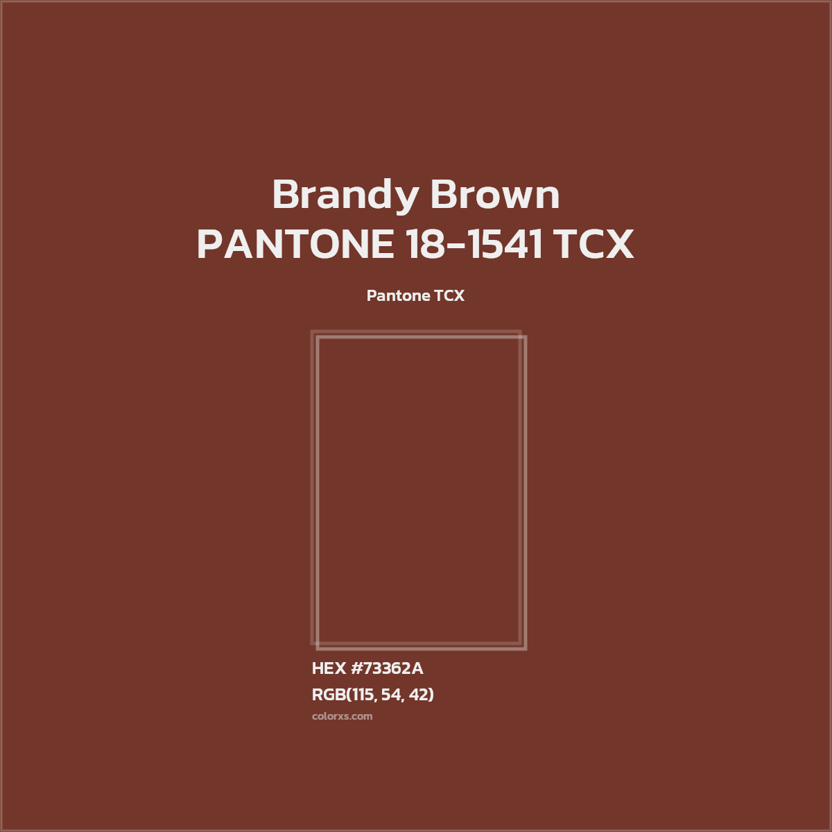 HEX #73362A PANTONE 18-1541 TCX - Brandy Brown CMS Pantone TCX - Color Code