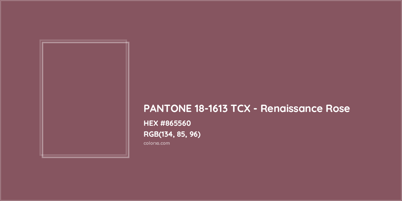HEX #865560 PANTONE 18-1613 TCX - Renaissance Rose CMS Pantone TCX - Color Code