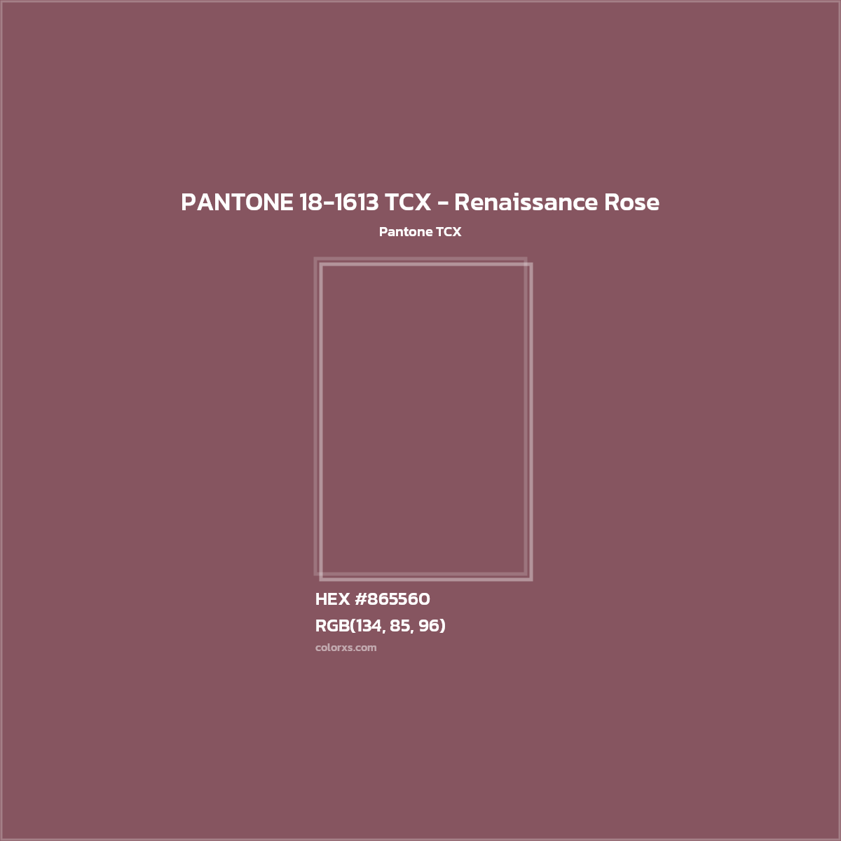 HEX #865560 PANTONE 18-1613 TCX - Renaissance Rose CMS Pantone TCX - Color Code