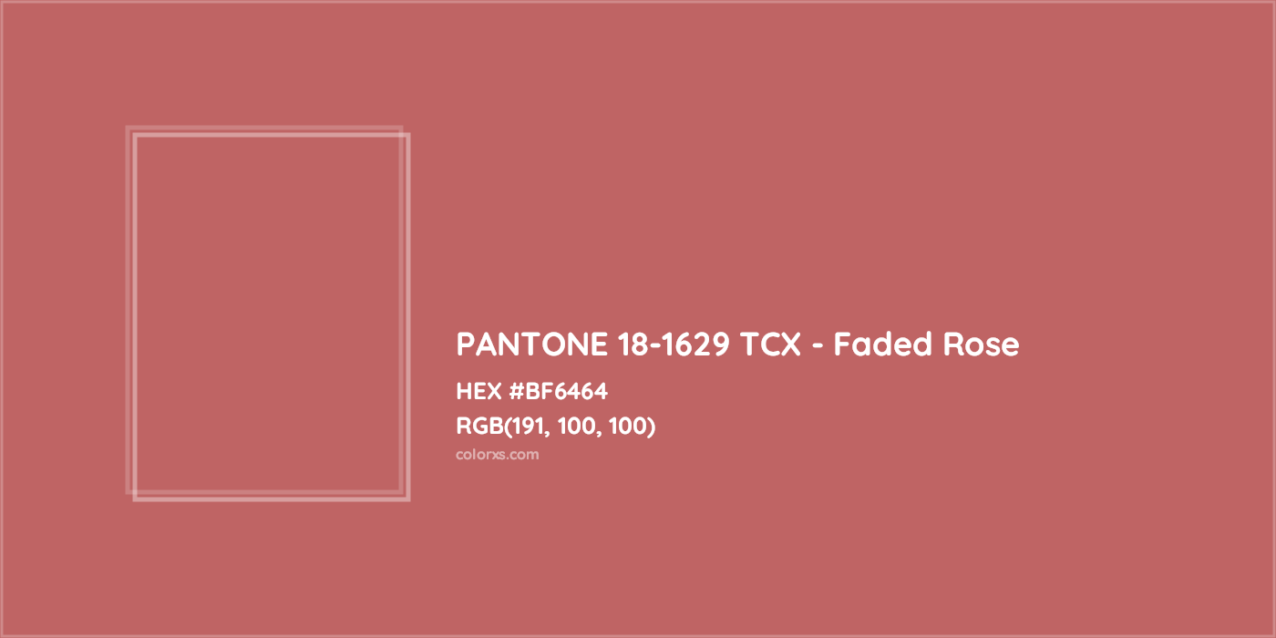 HEX #BF6464 PANTONE 18-1629 TCX - Faded Rose CMS Pantone TCX - Color Code