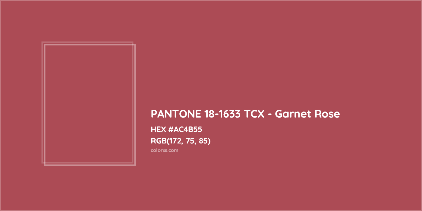 HEX #AC4B55 PANTONE 18-1633 TCX - Garnet Rose CMS Pantone TCX - Color Code