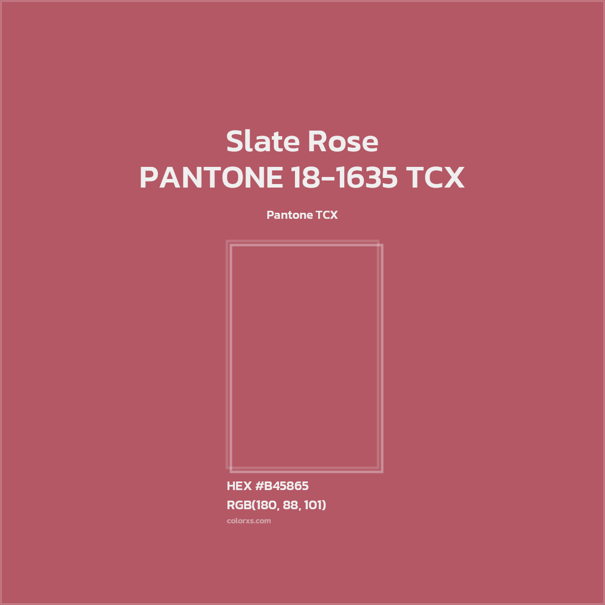 HEX #B45865 PANTONE 18-1635 TCX - Slate Rose CMS Pantone TCX - Color Code