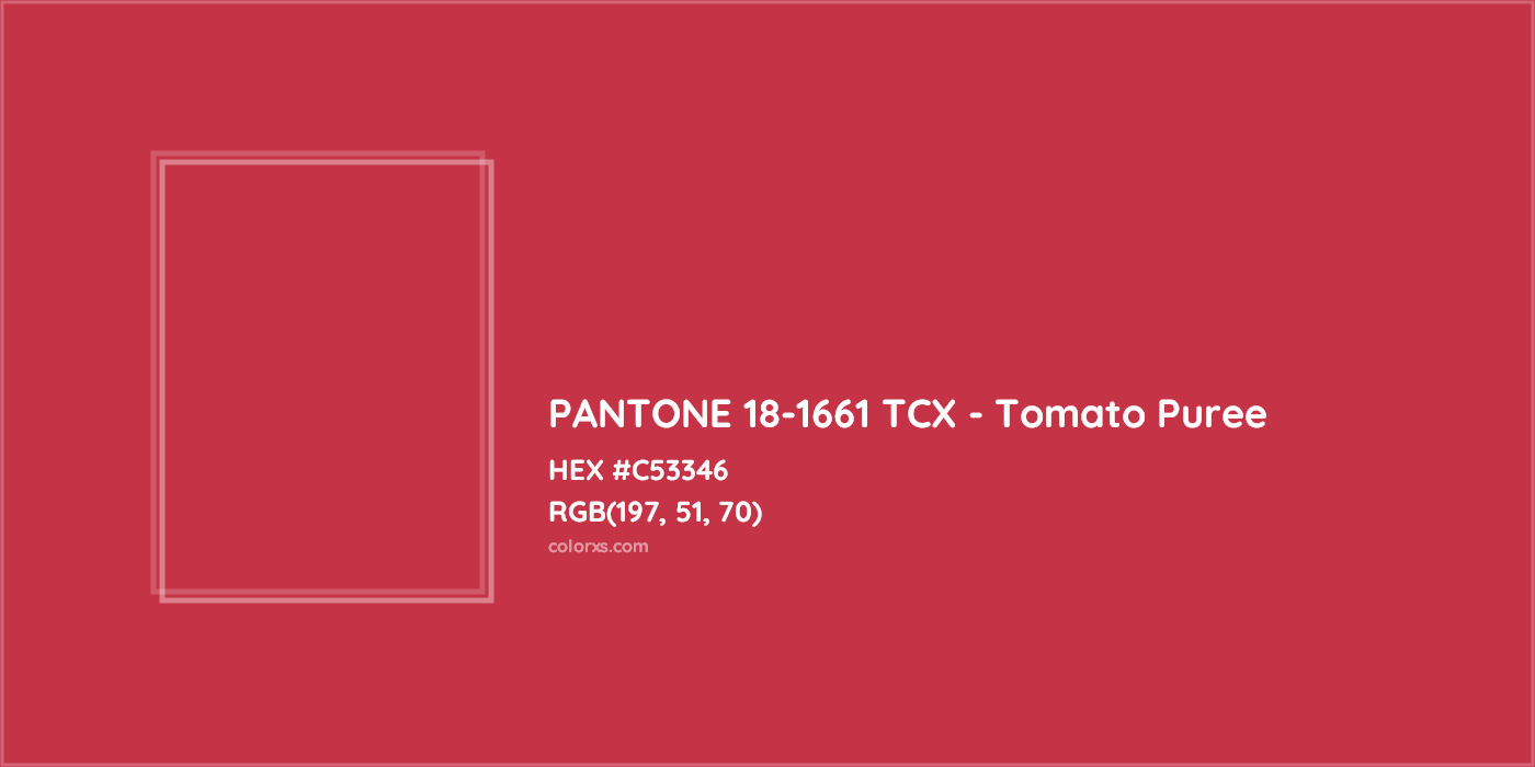 HEX #C53346 PANTONE 18-1661 TCX - Tomato Puree CMS Pantone TCX - Color Code