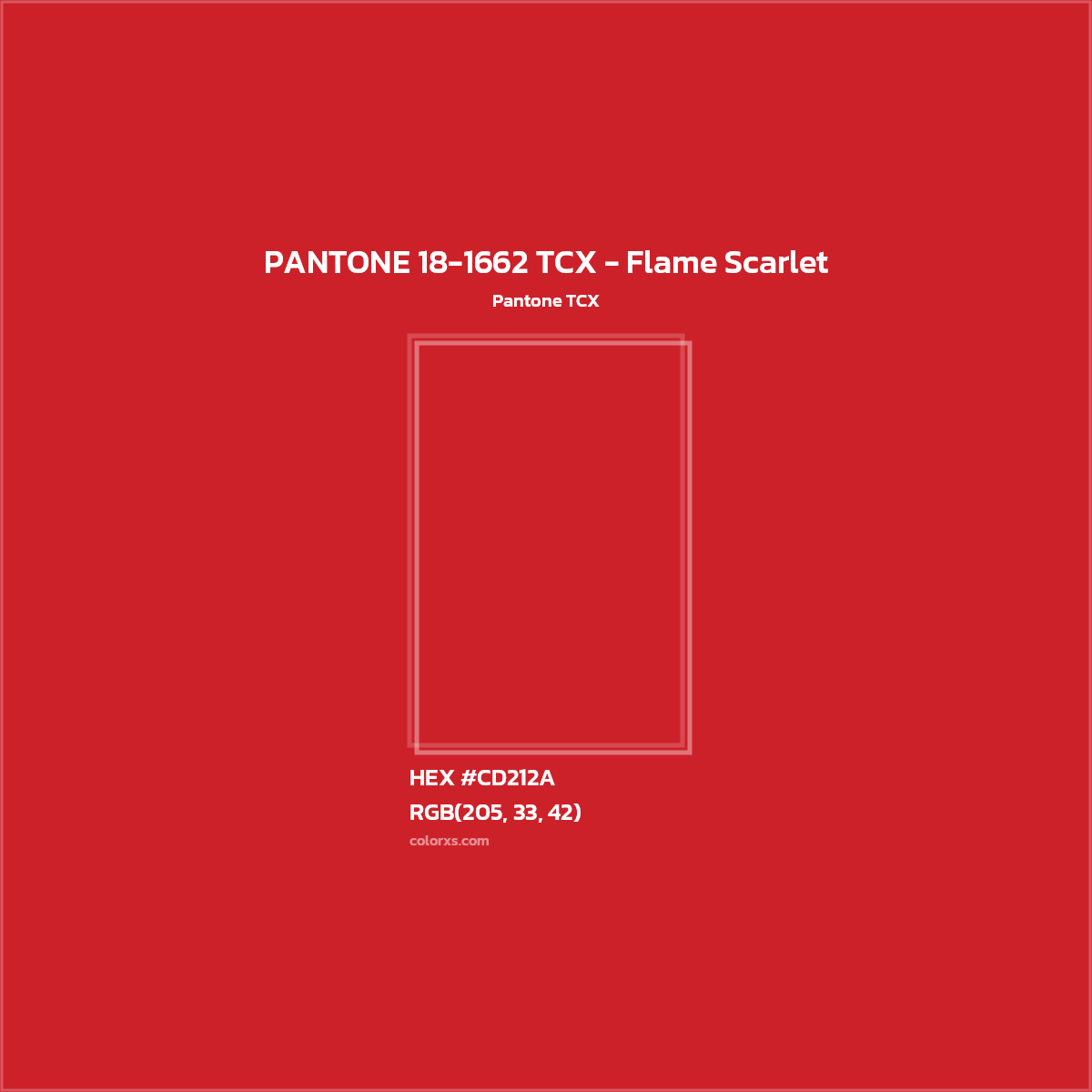 HEX #CD212A PANTONE 18-1662 TCX - Flame Scarlet CMS Pantone TCX - Color Code