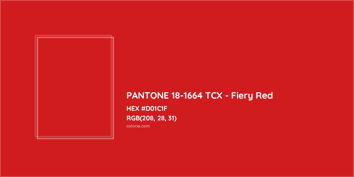 HEX #D01C1F PANTONE 18-1664 TCX - Fiery Red CMS Pantone TCX - Color Code