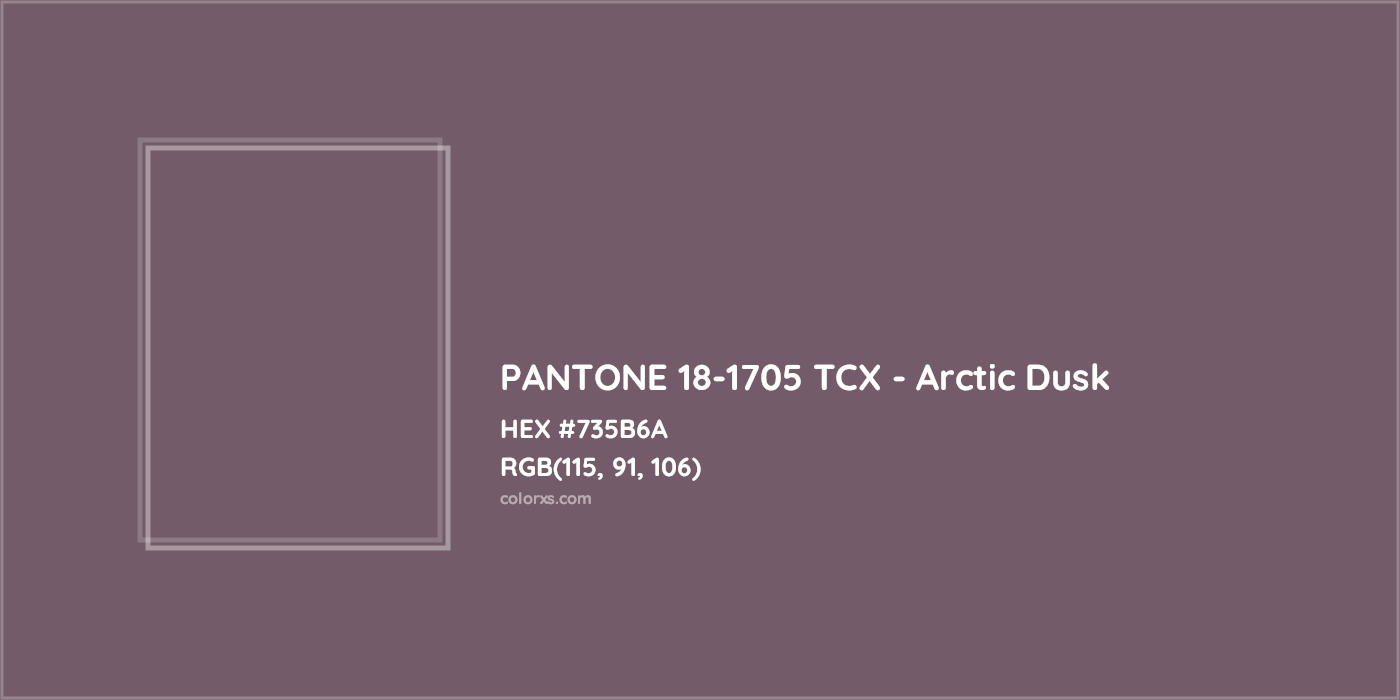 HEX #735B6A PANTONE 18-1705 TCX - Arctic Dusk CMS Pantone TCX - Color Code