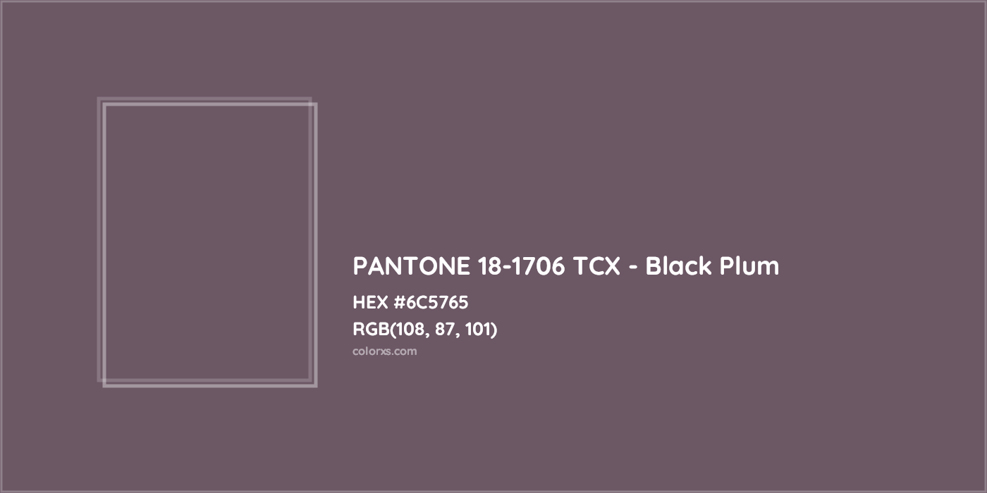 HEX #6C5765 PANTONE 18-1706 TCX - Black Plum CMS Pantone TCX - Color Code